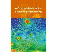 Tony Hawken A C++ Notebook: A First Course in Programming (Tascabile)