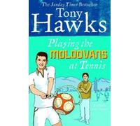 Tony Hawks Playing the Moldovans at Tennis (Tascabile)
