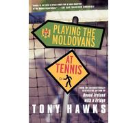 Tony Hawks Playing the Moldovans at Tennis (Tascabile)