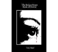 Tony Hazel The Broken Bones Book of Horror (Tascabile)