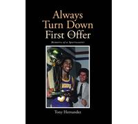 Tony Hernandez Always Turn Down the First Offer (Copertina rigida)