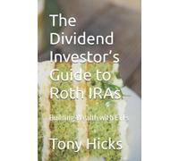 Tony Hicks The Dividend Investor's Guide to Roth IRAs (Tascabile)