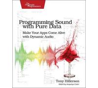 Tony Hillerson Programming Sound with Pure Data (Tascabile)