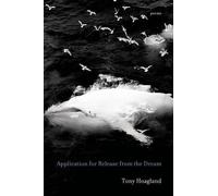 Tony Hoagland Application for Release from the Dream (Tascabile)