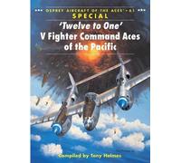 Tony Holmes ‘Twelve to One’ V Fighter Command Aces of the Pacific (Tascabile)