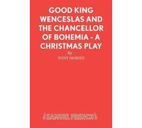 Tony Horitz Good King Wenceslas and the Chancellor of Bohemia (Tascabile)