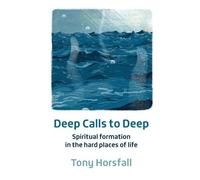 Tony Horsfall Deep Calls to Deep (Tascabile)