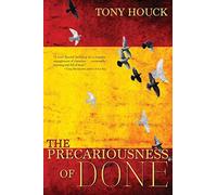Tony Houck The Precariousness of Done (Tascabile)