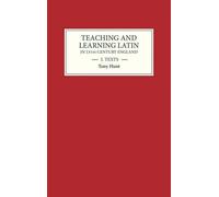 Tony Hunt Teaching and Learning Latin in Thirteenth Century E (Copertina rigida)