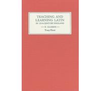 Tony Hunt Teaching and Learning Latin in Thirteenth Century E (Copertina rigida)