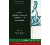 Tony Hunt Three Anglo-Norman Treatises on Falconry (Tascabile)