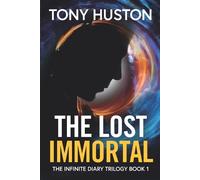 Tony Huston The Lost Immortal (Tascabile) Infinite Diary Trilogy