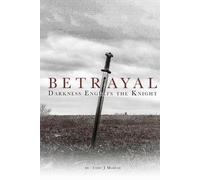 Tony J Marvin Betrayal - Darkness Engulfs the Knight (Tascabile)