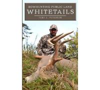 Tony J Peterson Bowhunting Public Land Whitetails (Tascabile)