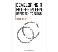 Tony Jappy Developing a Neo-Peircean Approach to Signs (Tascabile)