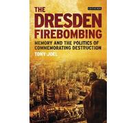 Tony Joel The Dresden Firebombing (Copertina rigida)