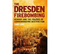 Tony Joel The Dresden Firebombing (Tascabile)