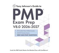 Tony Johnson's Guide to PMP Exam Prep V8.0