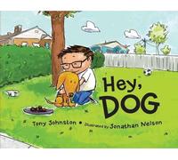 Tony Johnston Jonathan Nelson Hey, Dog (Copertina rigida)