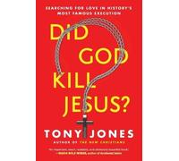 Tony Jones Did God Kill Jesus?: Searching For Love In History's Most (Tascabile)