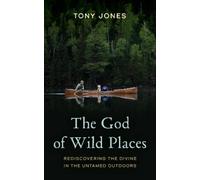 Tony Jones The God of Wild Places (Copertina rigida)
