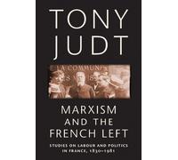 Tony Judt Marxism and the French Left (Tascabile)