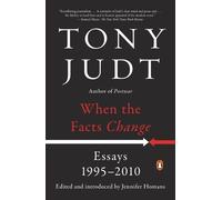 Tony Judt When the Facts Change (Tascabile)