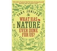 Tony Juniper What Has Nature Ever Done For Us? (Tascabile)
