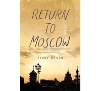 Tony Kevin Return to Moscow (Tascabile)
