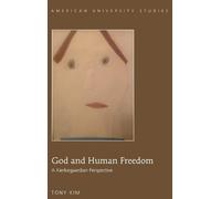 Tony Kim God and Human Freedom (Copertina rigida) American University Studies