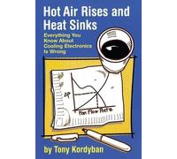 Tony Kordyban Hot Air Rises and Heat Sinks (Tascabile)