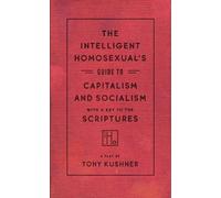The Intelligent Homosexual's Guide to Capitalism and Socialism With a Key to the Scriptures