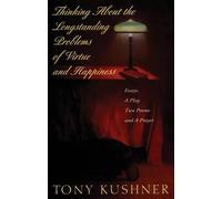 Tony Kushner Thinking About the Longstanding Problems of Virtue (Tascabile)