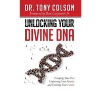 Tony L. Colson Unlocking Your Divine DNA (Copertina rigida)