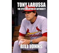 Tony La Russa: The Systemization of Authority