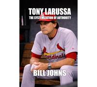 Tony La Russa: The Systemization of Authority