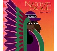 Tony Lasley - Native Soul by Tony Lasley