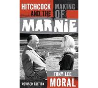 Tony Lee Moral Hitchcock and the Making of Marnie (Tascabile)