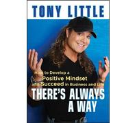 Tony Little There′s Always a Way (Copertina rigida)