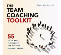 Tony Llewellyn The Team Coaching Toolkit (Tascabile)