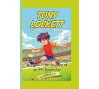 Tony Lockett Biography for Kids: From Backyard Dreams to AFL Legend - The Story of the Goal-Kicking Superstar Who Inspires a Generation