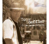 Tony Loeffler - Cuba Para Cristo