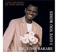 Tony Love Bakare - Give You Roses