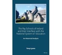 Tony Lyons The Pay Schools of Ireland and their Interface with the N (Tascabile)