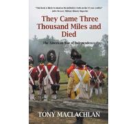 Tony Maclachlan They Came Three Thousand Miles and Died (Tascabile)