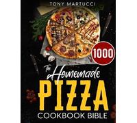 Tony Martucci The Homemade Pizza Cookbook Bible (Tascabile)