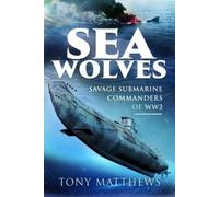 Tony Matthews Sea Wolves (Copertina rigida)