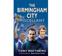 Tony Matthews The Birmingham City Miscellany (Copertina rigida)