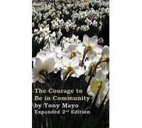Tony Mayo The Courage to Be in Community, 2nd Edition (Copertina rigida)