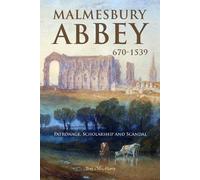 Tony McAleavy Malmesbury Abbey 670-1539 (Copertina rigida)